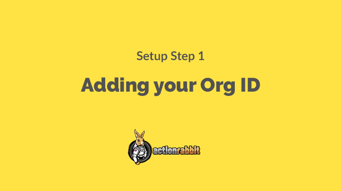 Adding your Organization ID to Action Rabbit